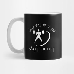 Come With Me If You Want To Lift Mug